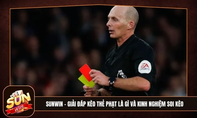 Giải đáp toàn bộ về kèo thẻ phạt là gì và một số kinh nghiệm soi kèo hay