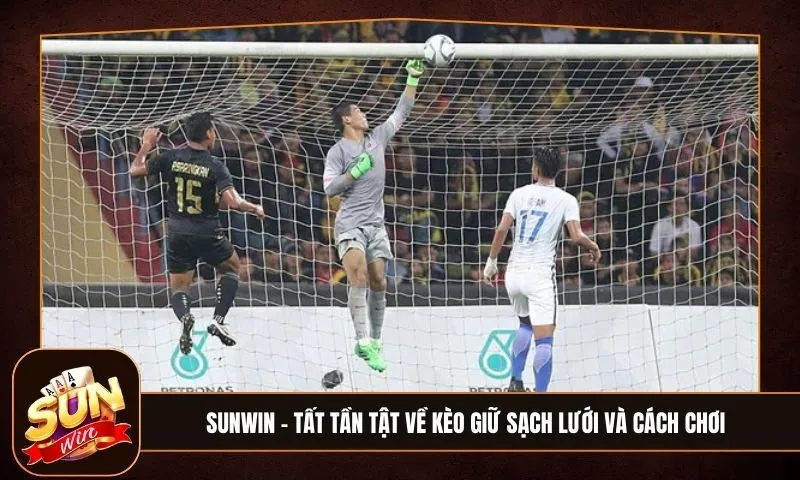 Hướng dẫn cách chơi kèo giữ sạch lưới cơ bản cho anh em chiếu mới