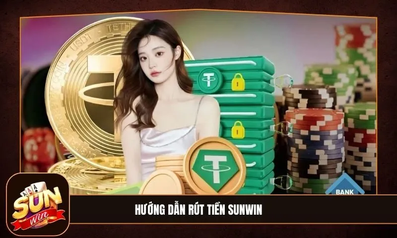 Tìm hiểu cách rút tiền Sunwin và các lưu ý quan trọng