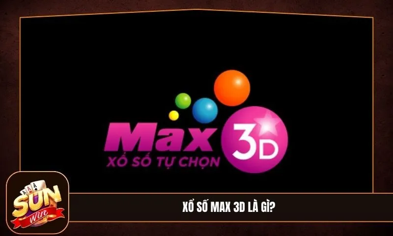 Xổ số Max 3D là gì? Chi tiết cách chơi Max 3D cho người mới